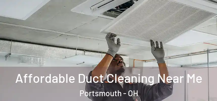  Affordable Duct Cleaning Near Me Portsmouth - OH