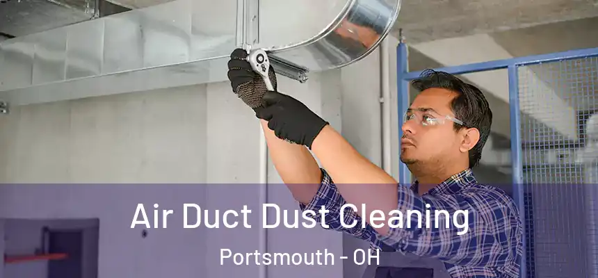  Air Duct Dust Cleaning Portsmouth - OH