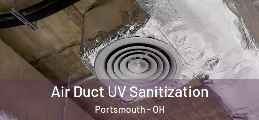  Air Duct UV Sanitization Portsmouth - OH