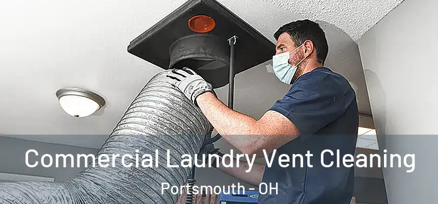  Commercial Laundry Vent Cleaning Portsmouth - OH