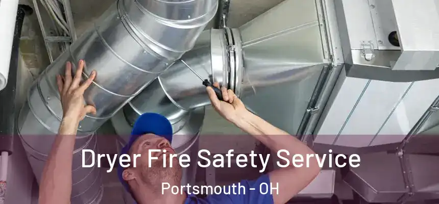  Dryer Fire Safety Service Portsmouth - OH