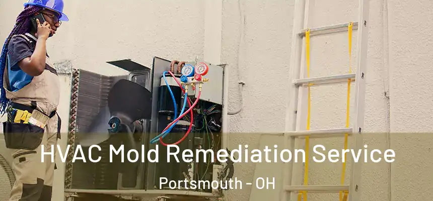  HVAC Mold Remediation Service Portsmouth - OH