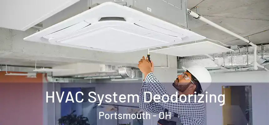  HVAC System Deodorizing Portsmouth - OH