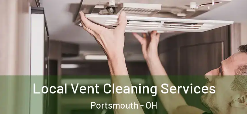  Local Vent Cleaning Services Portsmouth - OH